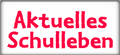 Aktuelles Schulleben